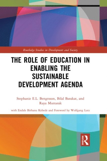 Raya Muttarak, Bilal Barakat, Stephanie E.L. Bengtsson - Role of Education in Enabling the Sustainable Development Agenda, E-bok