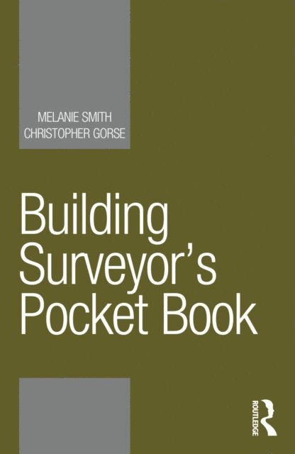 Christopher Gorse, Melanie Smith - Building Surveyor's Pocket Book, E-bok