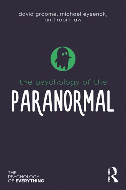 Robin Law, Michael Eysenck, David Groome - Psychology of the Paranormal, E-bok