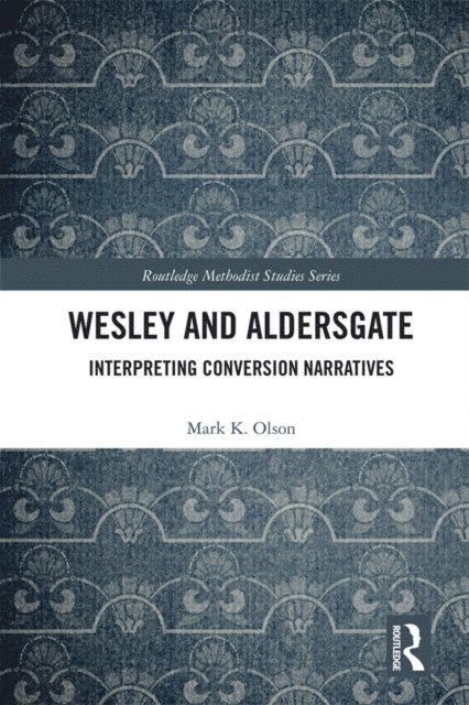 Mark K. Olson - Wesley and Aldersgate, E-bok