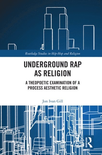 Jon Ivan Gill - Underground Rap as Religion, E-bok