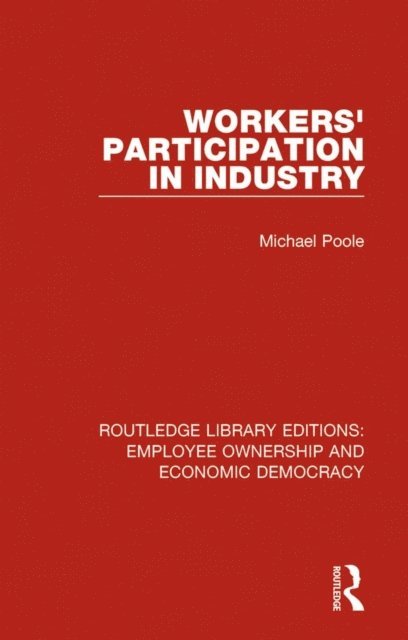 Michael Poole - Workers' Participation in Industry, E-bok