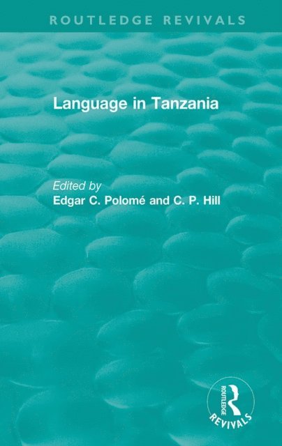 C. P. Hill, Edgar C. Polome - Routledge Revivals: Language in Tanzania (1980), E-bok