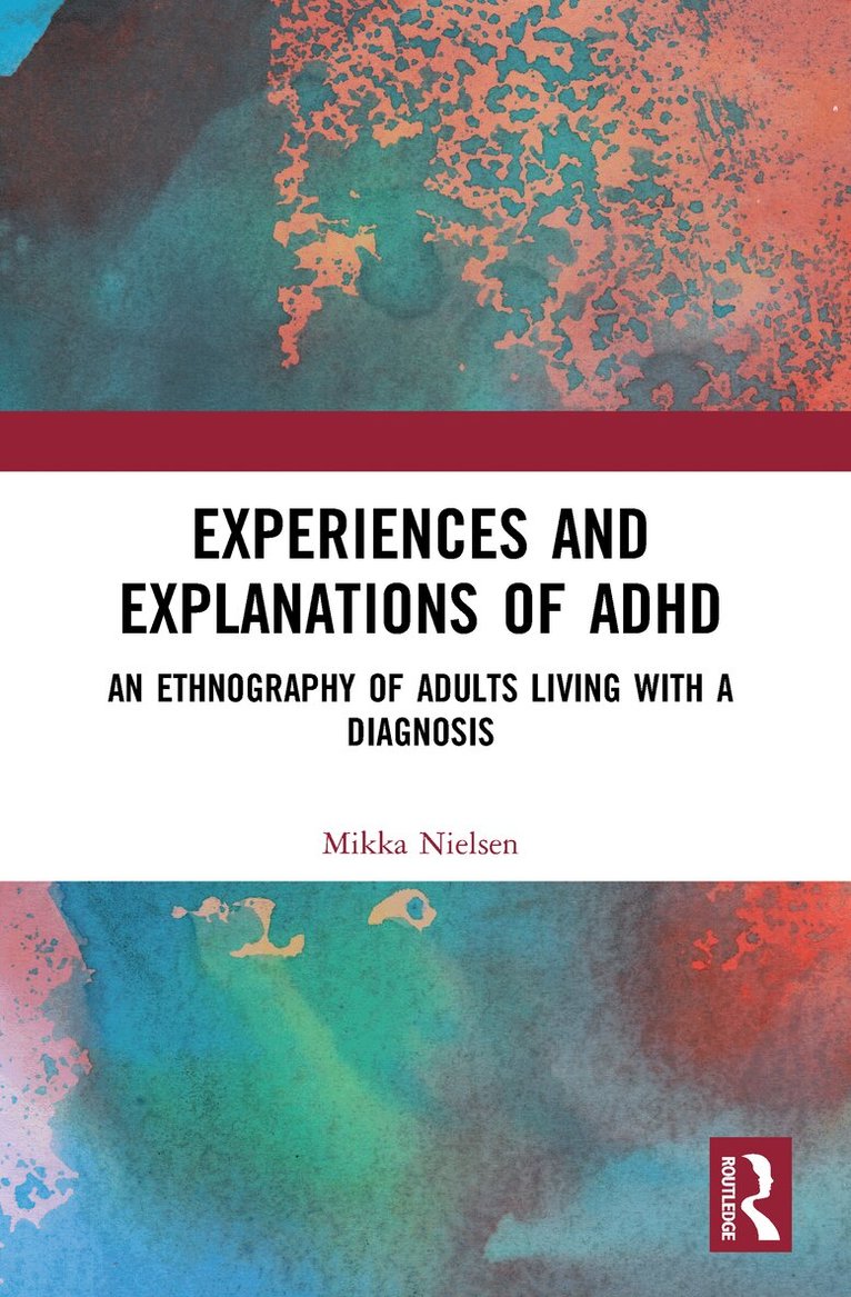 Mikka Nielsen - Experiences and Explanations of ADHD, E-bok