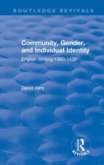 David Aers - Routledge Revivals: Community, Gender, and Individual Identity (1988), E-bok
