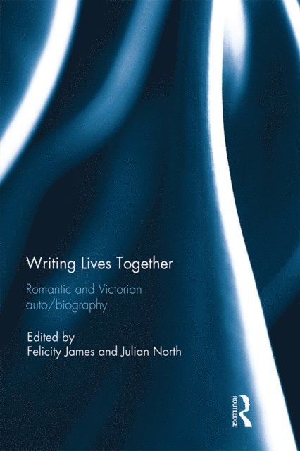 Julian North, Felicity James - Writing Lives Together, E-bok