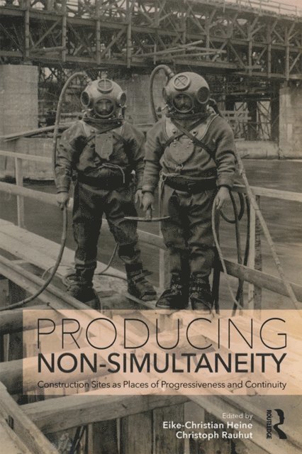 Christoph Rauhut, Eike-Christian Heine - Producing Non-Simultaneity, E-bok
