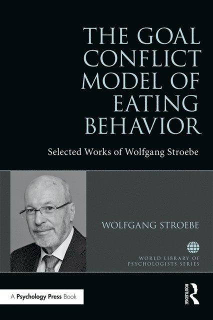 Wolfgang Stroebe - Goal Conflict Model of Eating Behavior, E-bok