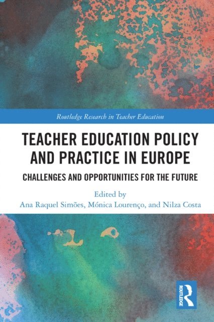 Nilza Costa, Monica Lourenco, Ana Raquel Simoes - Teacher Education Policy and Practice in Europe, E-bok