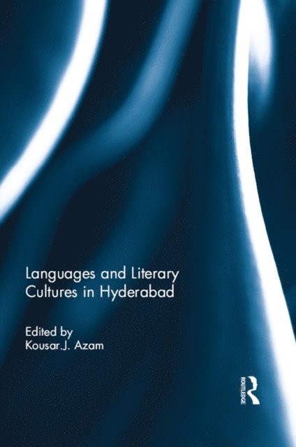 Kousar J Azam - Languages and Literary Cultures in Hyderabad, E-bok. Tillgänglighet: Lägg i varukorg