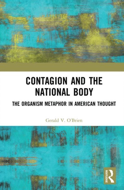Gerald O'Brien - Contagion and the National Body, E-bok