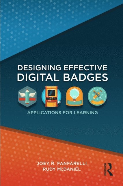 Rudy McDaniel, Joey R. Fanfarelli - Designing Effective Digital Badges, E-bok