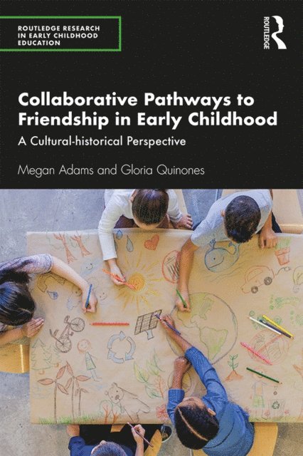 Gloria Quinones, Megan Adams - Collaborative Pathways to Friendship in Early Childhood, E-bok