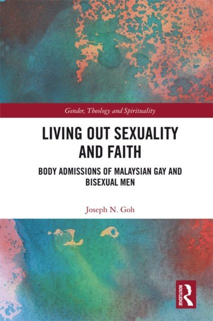 Joseph N. Goh - Living Out Sexuality and Faith, E-bok