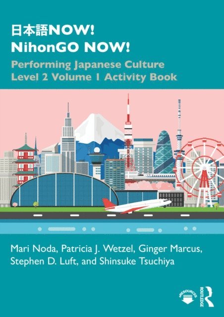 Shinsuke Tsuchiya, Stephen D. Luft, Ginger Marcus, Patricia J. Wetzel, Mari Noda - ???NOW! NihonGO NOW!, E-bok
