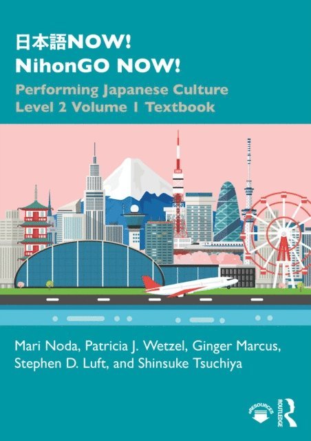 Shinsuke Tsuchiya, Stephen D. Luft, Ginger Marcus, Patricia J. Wetzel, Mari Noda - ???NOW! NihonGO NOW!, E-bok