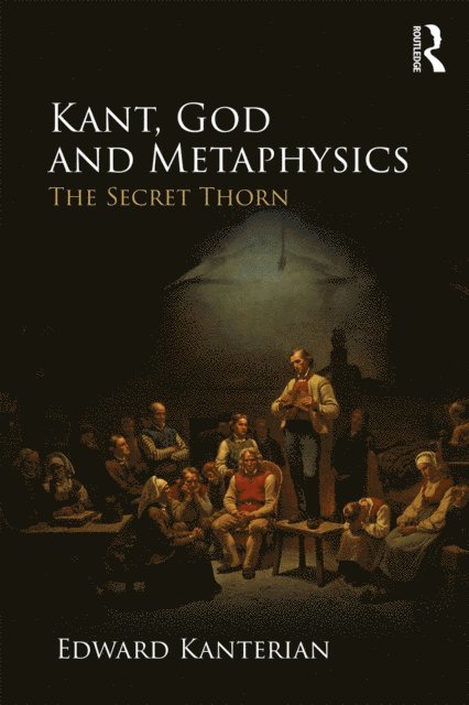 Edward Kanterian - Kant, God and Metaphysics, E-bok