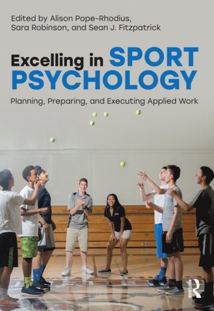 Sean Fitzpatrick, Sara Robinson, Alison Pope-Rhodius - Excelling in Sport Psychology, E-bok