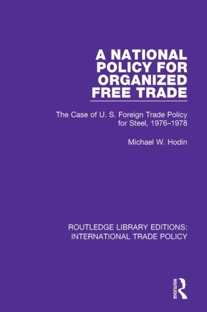 Michael W. Hodin - National Policy for Organized Free Trade, E-bok
