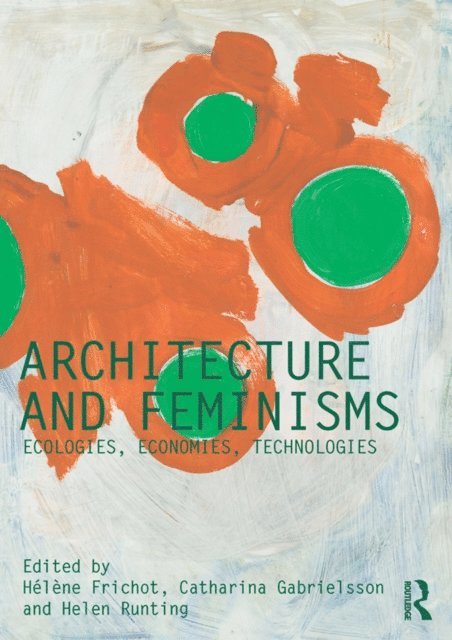 Helen Runting, Catharina Gabrielsson, Helene Frichot - Architecture and Feminisms, E-bok