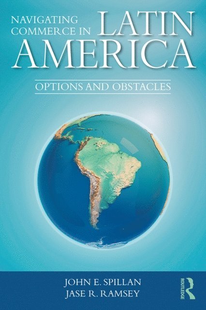 Jase R. Ramsey, John E. Spillan - Navigating Commerce in Latin America, E-bok