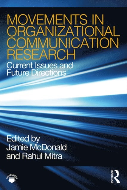 Rahul Mitra, Jamie McDonald - Movements in Organizational Communication Research, E-bok
