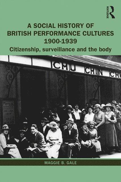 Maggie B. Gale - Social History of British Performance Cultures 1900-1939, E-bok