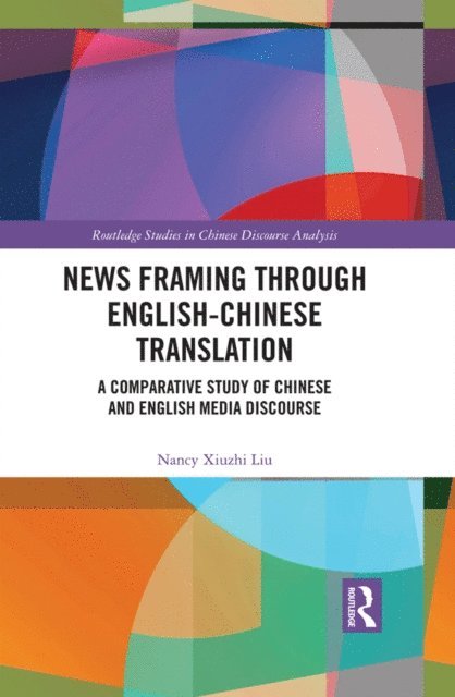 Nancy Liu - News Framing through English-Chinese Translation, E-bok