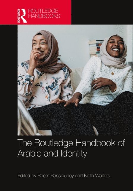 Keith Walters, Reem Bassiouney - Routledge Handbook of Arabic and Identity, E-bok