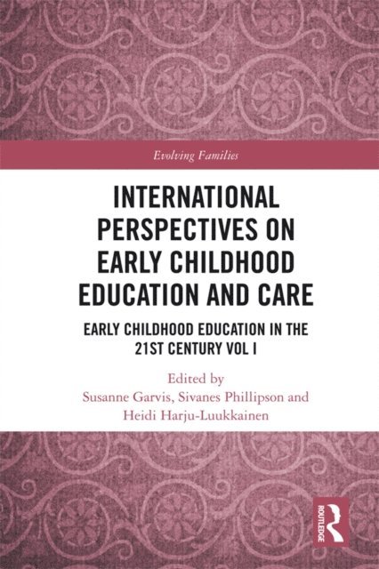 Heidi Harju-Luukkainen, Sivanes Phillipson, Susanne Garvis - International Perspectives on Early Childhood Education and Care, E-bok