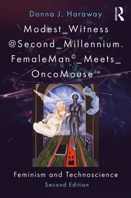 Thyrza Goodeve, Donna J. Haraway - Modest_Witness@Second_Millennium. FemaleMan_Meets_OncoMouse, E-bok