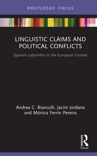 Monica Ferrin Pereira, Jacint Jordana, Andrea C. Bianculli - Linguistic Claims and Political Conflicts, E-bok
