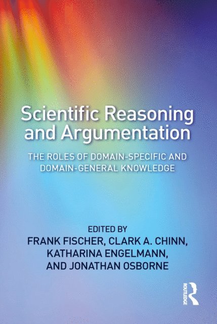 Jonathan Osborne, Katharina Engelmann, Clark A. Chinn, Frank Fischer - Scientific Reasoning and Argumentation, E-bok