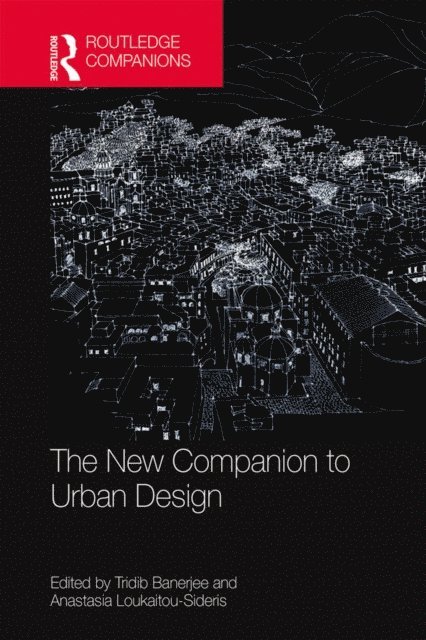Anastasia Loukaitou-Sideris, Tridib Banerjee - New Companion to Urban Design, E-bok