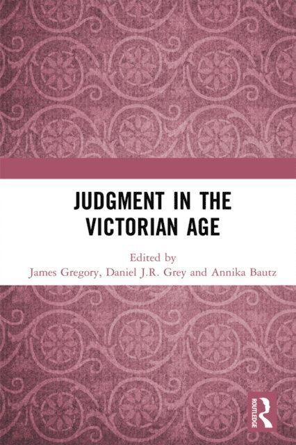 Annika Bautz, Daniel J.R. Grey, James Gregory - Judgment in the Victorian Age, E-bok