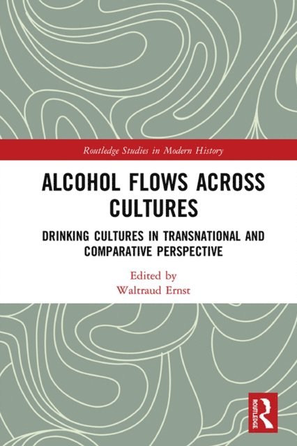 Waltraud Ernst - Alcohol Flows Across Cultures, E-bok