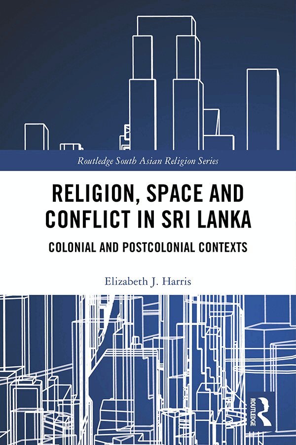 Elizabeth J. Harris - Religion, Space and Conflict in Sri Lanka, E-bok