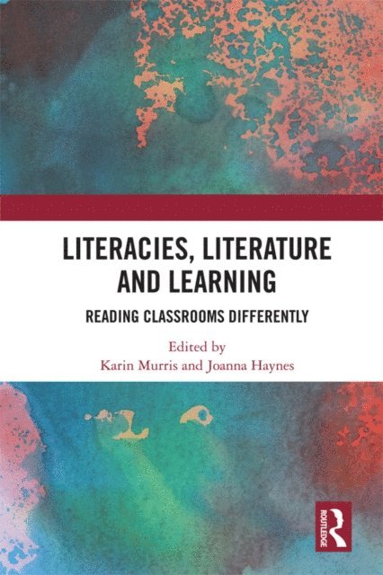 Joanna Haynes, Karin Murris - Literacies, Literature and Learning, E-bok