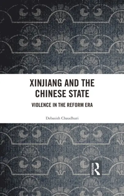 Debasish Chaudhuri - Xinjiang and the Chinese State, E-bok. Tillgänglighet: Lägg i varukorg