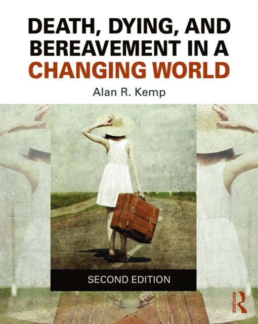 Alan R. Kemp - Death, Dying, and Bereavement in a Changing World, E-bok