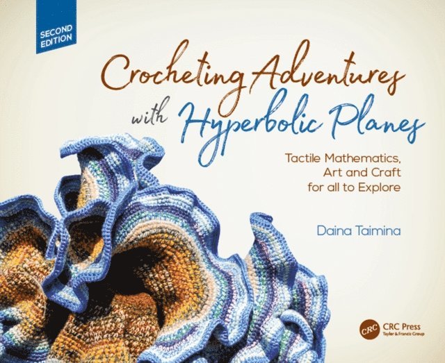 Daina Taimina - Crocheting Adventures with Hyperbolic Planes, E-bok