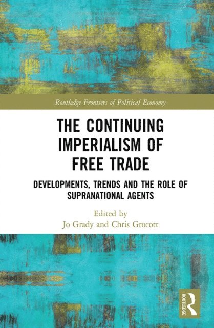 Chris Grocott, Jo Grady - Continuing Imperialism of Free Trade, E-bok
