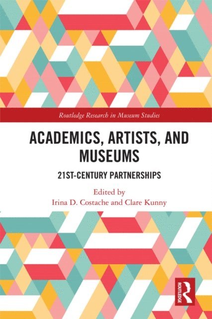 Clare Kunny, Irina D. Costache - Academics, Artists, and Museums, E-bok