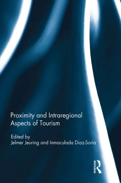 Inmaculada Diaz Soria, Jelmer Jeuring - Proximity and Intraregional Aspects of Tourism, E-bok. Tillgänglighet: Lägg i varukorg