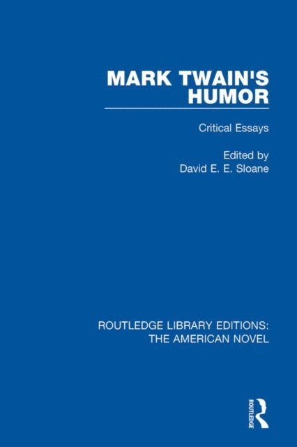 David E. E. Sloane - Mark Twain's Humor, E-bok