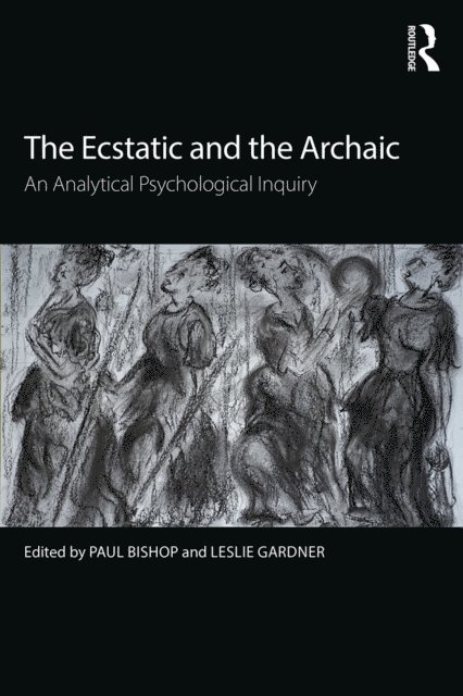 Leslie Gardner, Paul Bishop - Ecstatic and the Archaic, E-bok