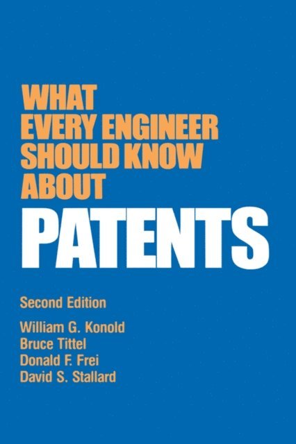 William G. Konold - What Every Engineer Should Know about Patents, E-bok