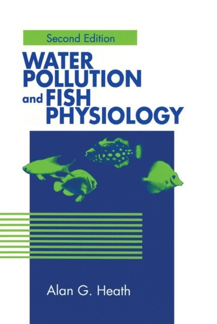 Alan G. Heath - Water Pollution and Fish Physiology, E-bok. Tillgänglighet: Lägg i varukorg