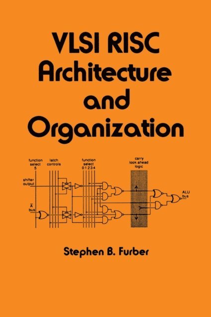 S.B. Furber - VLSI Risc Architecture and Organization, E-bok