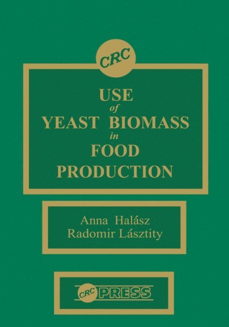 Radomir Lasztity, Anna Halasz - Use of Yeast Biomass in Food Production, E-bok